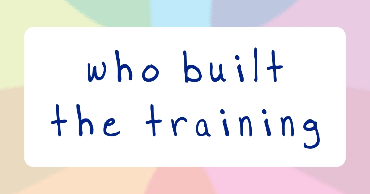 blog title - who built the training