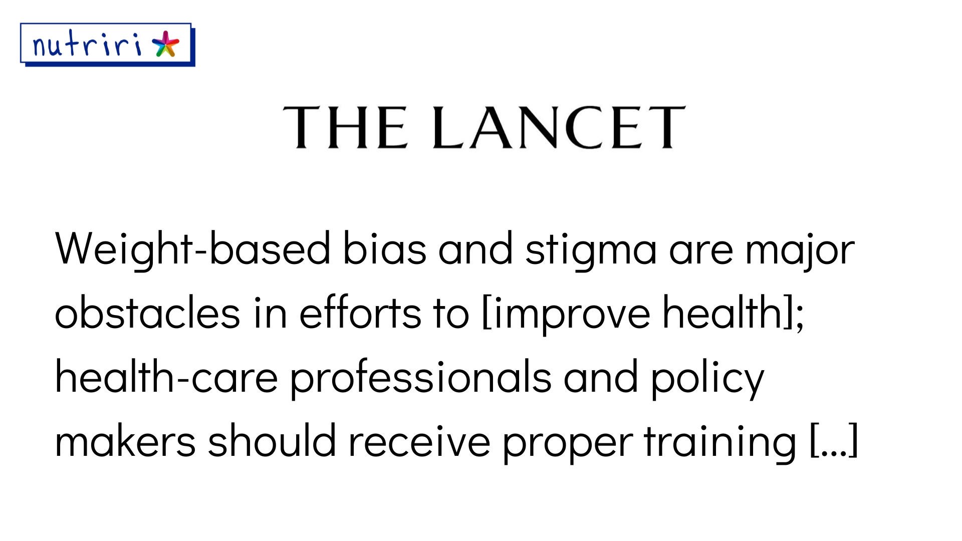 quote from the lancet saying "weight based bias and stigma are major obstacles in efforts to improve health"